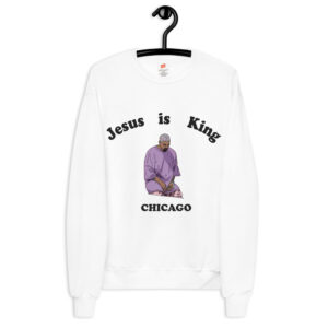 Jesus is King Chicago Black Fleece Sweatshirt