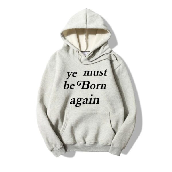 ye must be born again hoodie